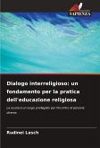 Dialogo interreligioso: un fondamento per la pratica dell'educazione religiosa Dialogo interreligioso: un fondamento per la pratica dell'educazione religiosa