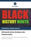Afrozentrische Analyse des Patriarchats Afrozentrische Analyse des Patriarchats