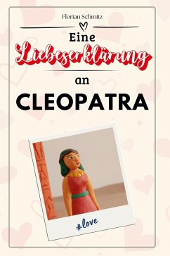 Cover Eine Liebeserklärung an Cleopatra