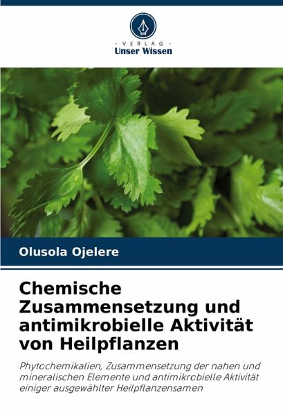 Chemische Zusammensetzung und antimikrobielle Aktivität von Heilpflanzen