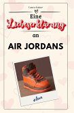 Eine Liebeserklärung an Air Jordans Eine Liebeserklärung an Air Jordans