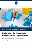 Modulation der intestinalen Mikrobiota bei Depressionen Modulation der intestinalen Mikrobiota bei Depressionen