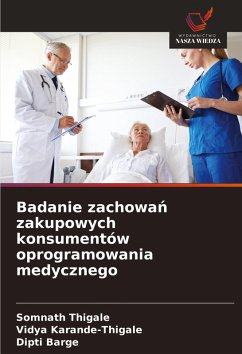 Badanie zachowa¿ zakupowych konsumentów oprogramowania medycznego - Thigale, Somnath;Karande-Thigale, Vidya;Barge, Dipti