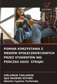 POMIAR KORZYSTANIA Z MEDIÓW SPO¿ECZNO¿CIOWYCH PRZEZ STUDENTÓW NIG PODCZAS ASUU STRAJKI POMIAR KORZYSTANIA Z MEDIÓW SPO¿ECZNO¿CIOWYCH PRZEZ STUDENTÓW NIG PODCZAS ASUU STRAJKI