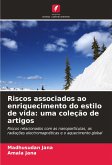 Riscos associados ao enriquecimento do estilo de vida: uma coleção de artigos Riscos associados ao enriquecimento do estilo de vida: uma coleção de artigos