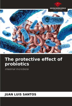 The protective effect of probiotics - Santos, Juan Luis The protective effect of probiotics - Santos, Juan Luis