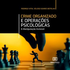 Crime Organizado e Operações Psicológicas (MP3-Download) - Botelho, Rodrigo Vital Veloso Soares