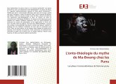 L'onto-théologie du mythe de Ma-Bwang chez les Punu L'onto-théologie du mythe de Ma-Bwang chez les Punu