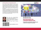 SOCIEDADES EN TRANSFORMACIÓN SOCIEDADES EN TRANSFORMACIÓN