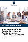Kompetenzen für die Auswahl der internen Auditoren eines Luftfahrtunternehmens Kompetenzen für die Auswahl der internen Auditoren eines Luftfahrtunternehmens