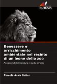 Benessere e arricchimento ambientale nel recinto di un leone dello zoo Benessere e arricchimento ambientale nel recinto di un leone dello zoo