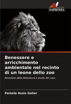 Cover Benessere e arricchimento ambientale nel recinto di un leone dello zoo