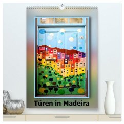 Türen in Madeira (hochwertiger Premium Wandkalender 2026 DIN A2 hoch), Kunstdruck in Hochglanz Türen in Madeira (hochwertiger Premium Wandkalender 2026 DIN A2 hoch), Kunstdruck in Hochglanz