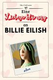 Eine Liebeserklärung an Billie Eilish Eine Liebeserklärung an Billie Eilish
