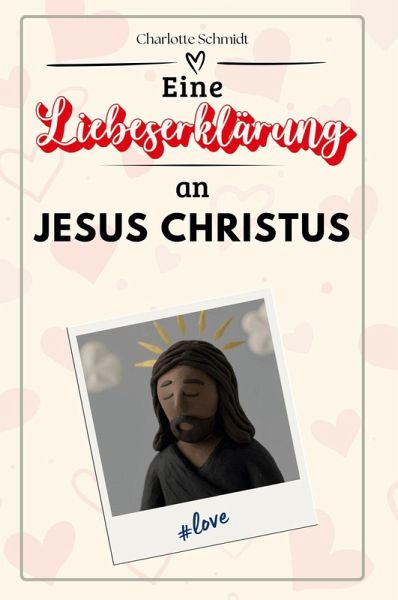 Eine Liebeserklärung an Jesus Christus