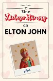 Eine Liebeserklärung an Elton John Eine Liebeserklärung an Elton John