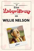 Eine Liebeserklärung an Willie Nelson Eine Liebeserklärung an Willie Nelson
