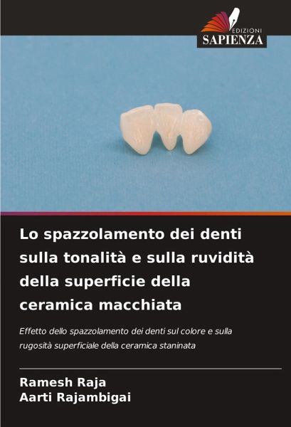 Lo spazzolamento dei denti sulla tonalità e sulla ruvidità della superficie della ceramica macchiata