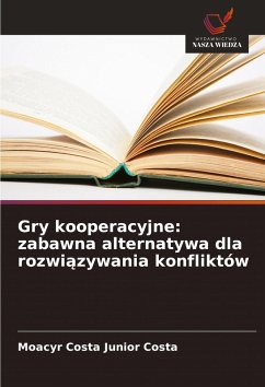 Cover Gry kooperacyjne: zabawna alternatywa dla rozwi¿zywania konfliktów