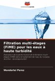 Filtration multi-étages (FiME) pour les eaux à haute turbidité Filtration multi-étages (FiME) pour les eaux à haute turbidité