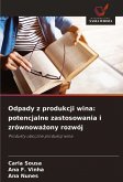 Odpady z produkcji wina: potencjalne zastosowania i zrównowa¿ony rozwój Odpady z produkcji wina: potencjalne zastosowania i zrównowa¿ony rozwój