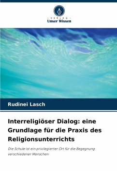 Cover Interreligiöser Dialog: eine Grundlage für die Praxis des Religionsunterrichts