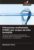 Filtrazione multistadio (FiME) per acque ad alta torbidità Filtrazione multistadio (FiME) per acque ad alta torbidità