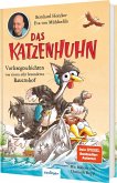 Das Katzenhuhn 3: Vorlesegeschichten von einem sehr besonderen Bauernhof Das Katzenhuhn 3: Vorlesegeschichten von einem sehr besonderen Bauernhof