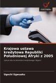 Krajowa ustawa kredytowa Republiki Po¿udniowej Afryki z 2005 Krajowa ustawa kredytowa Republiki Po¿udniowej Afryki z 2005