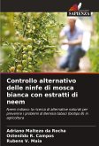 Controllo alternativo delle ninfe di mosca bianca con estratti di neem Controllo alternativo delle ninfe di mosca bianca con estratti di neem