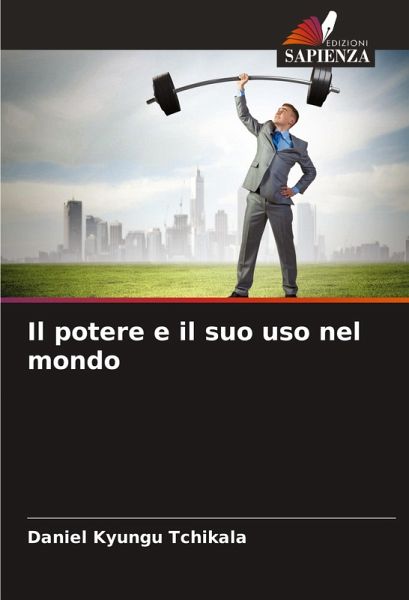 Il potere e il suo uso nel mondo Il potere e il suo uso nel mondo
