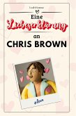 Eine Liebeserklärung an Chris Brown Eine Liebeserklärung an Chris Brown