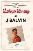 Eine Liebeserklärung an J Balvin Eine Liebeserklärung an J Balvin