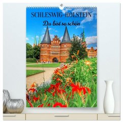 Schleswig-Holstein. Du bist so schön. (hochwertiger Premium Wandkalender 2026 DIN A2 hoch), Kunstdruck in Hochglanz