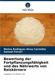 Bewertung der Fortpflanzungsfähigkeit und des Nährwerts von Reiskörnern Bewertung der Fortpflanzungsfähigkeit und des Nährwerts von Reiskörnern
