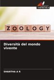 Diversità del mondo vivente Diversità del mondo vivente