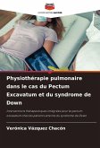 Physiothérapie pulmonaire dans le cas du Pectum Excavatum et du syndrome de Down Physiothérapie pulmonaire dans le cas du Pectum Excavatum et du syndrome de Down