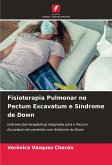 Fisioterapia Pulmonar no Pectum Excavatum e Síndrome de Down Fisioterapia Pulmonar no Pectum Excavatum e Síndrome de Down