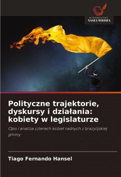 Cover Polityczne trajektorie, dyskursy i dzia¿ania: kobiety w legislaturze