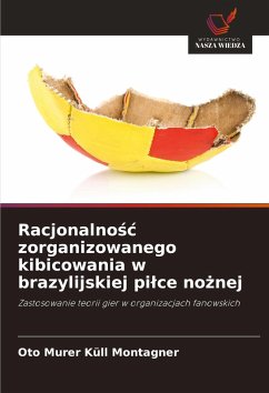 Cover Racjonalno¿¿ zorganizowanego kibicowania w brazylijskiej pi¿ce no¿nej
