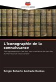 L'iconographie de la connaissance L'iconographie de la connaissance