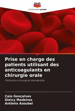 Prise en charge des patients utilisant des anticoagulants en chirurgie orale - Gonçalves, Caio;Medeiros, Gleicy;Azoubel, Antônio Prise en charge des patients utilisant des anticoagulants en chirurgie orale - Gonçalves, Caio;Medeiros, Gleicy;Azoubel, Antônio