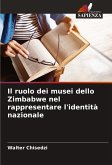 Il ruolo dei musei dello Zimbabwe nel rappresentare l'identità nazionale Il ruolo dei musei dello Zimbabwe nel rappresentare l'identità nazionale
