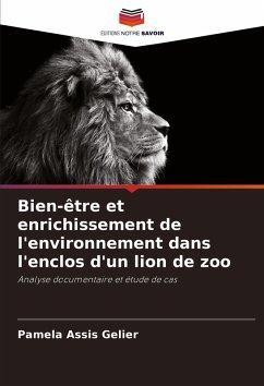 Cover Bien-être et enrichissement de l'environnement dans l'enclos d'un lion de zoo