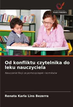 Od konfliktu czytelnika do leku nauczyciela - Lins Bezerra, Renata Karla Od konfliktu czytelnika do leku nauczyciela - Lins Bezerra, Renata Karla