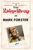 Eine Liebeserklärung an Mark Forster Eine Liebeserklärung an Mark Forster