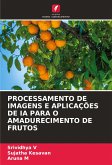 PROCESSAMENTO DE IMAGENS E APLICAÇÕES DE IA PARA O AMADURECIMENTO DE FRUTOS PROCESSAMENTO DE IMAGENS E APLICAÇÕES DE IA PARA O AMADURECIMENTO DE FRUTOS