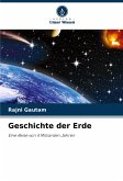 Geschichte der Erde Geschichte der Erde