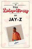 Eine Liebeserklärung an Jay-Z Eine Liebeserklärung an Jay-Z