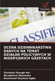 OCENA DZIENNIKARSTWA DANYCH NA TEMAT DZIA¿A¿ POLICYJNYCH W NIGERYJSKICH GAZETACH OCENA DZIENNIKARSTWA DANYCH NA TEMAT DZIA¿A¿ POLICYJNYCH W NIGERYJSKICH GAZETACH